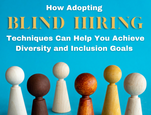How Adopting Blind Hiring Techniques Can Help You Achieve Diversity and Inclusion Goals